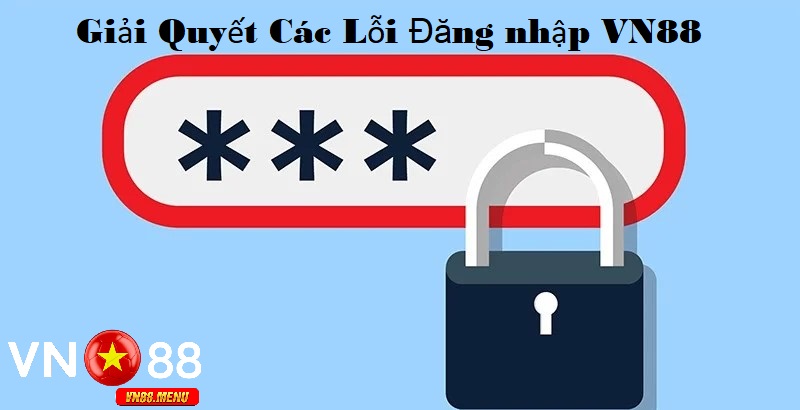 Giải quyết các lỗi đăng nhập vào vn88 